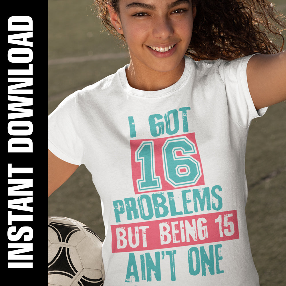 I Got 16 Problems PNG SVG