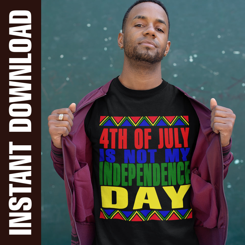 4th of July is Not My Independence Day PNG SVG