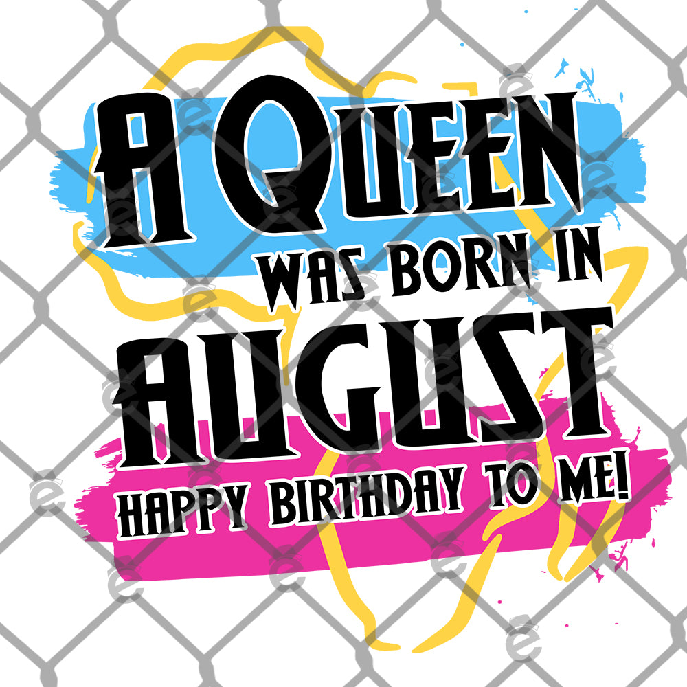 A Queen Was Born in August PNG SVG