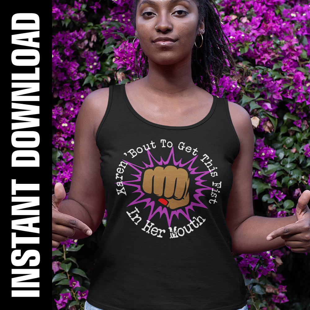 Karen 'Bout To Get This Fist PNG SVG