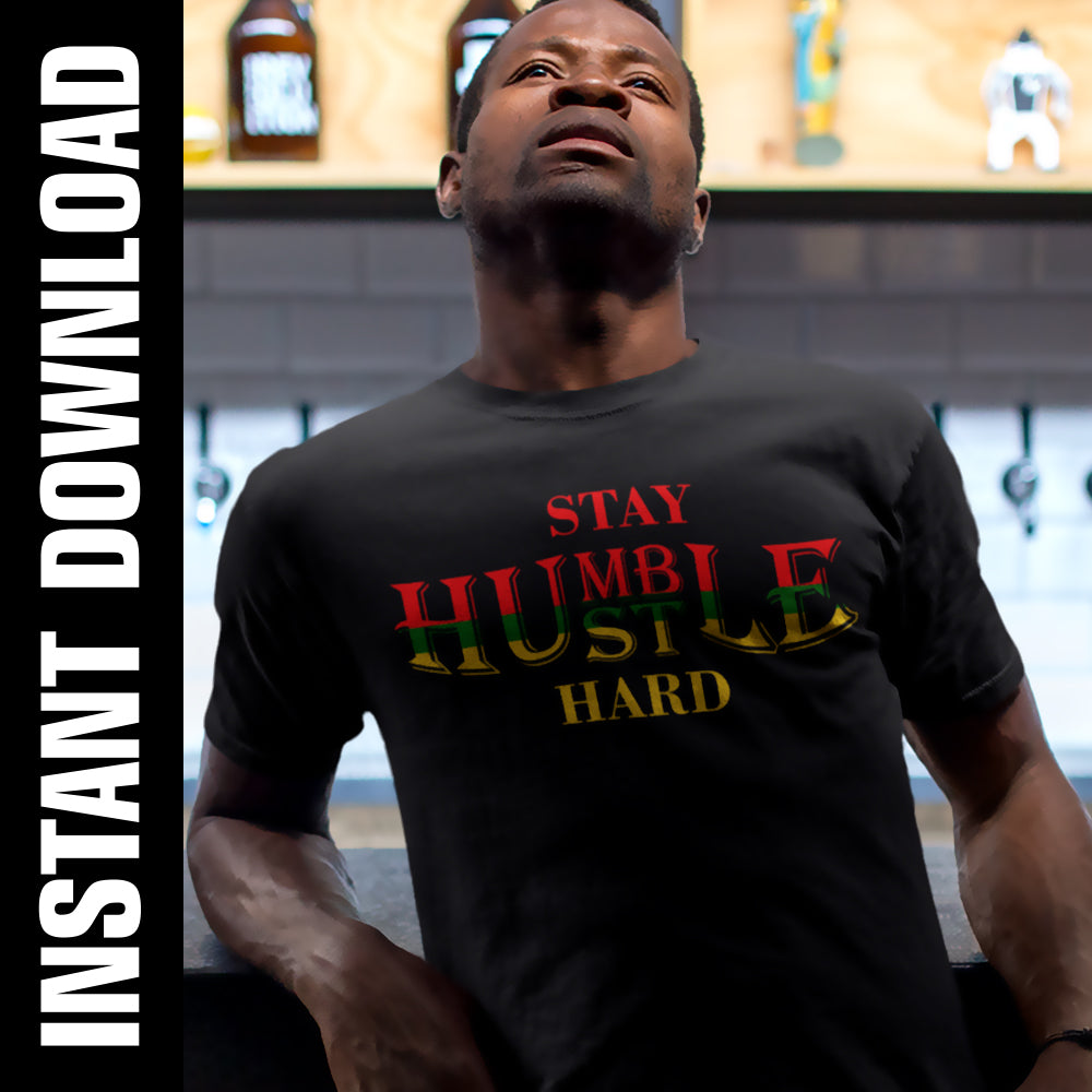 Stay Humble Hustle Hard PNG SVG