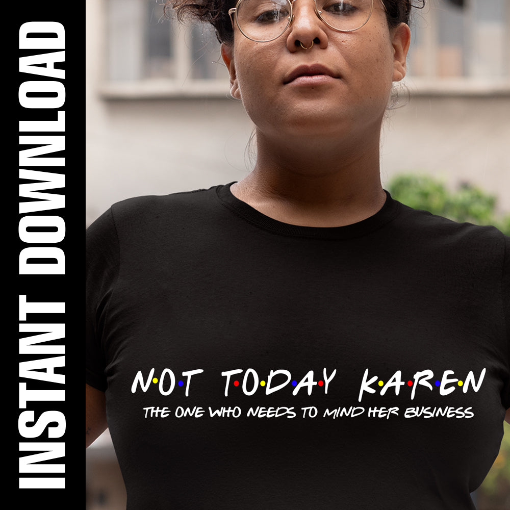Not Today Karen PNG SVG