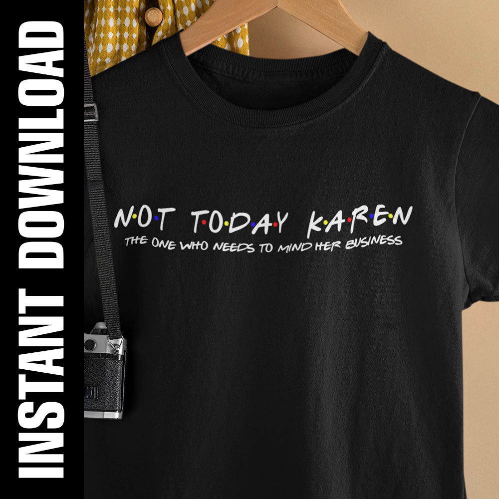 Not Today Karen PNG SVG