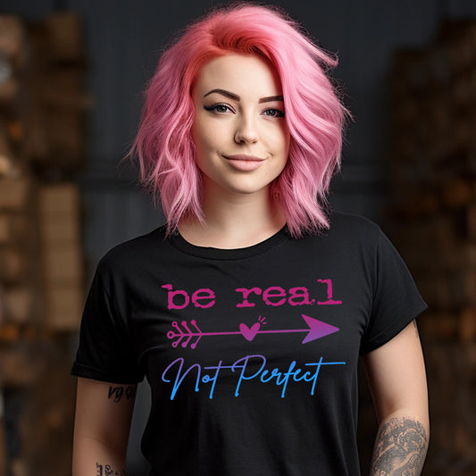 Be Real Not Perfect PNG SVG