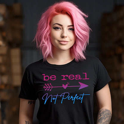 Be Real Not Perfect PNG SVG