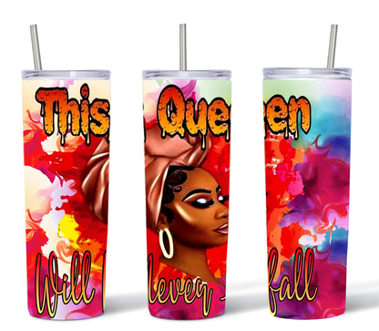 This Queen Will Never Fall Tumbler Designs