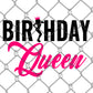 Birthday Queen PNG SVG Cut File