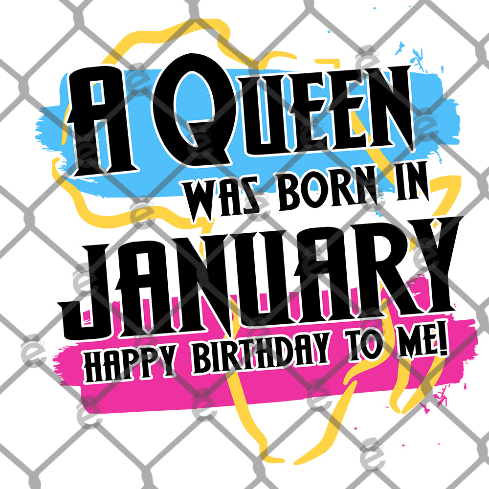 A Queen Was Born in January Sublimation Transfer