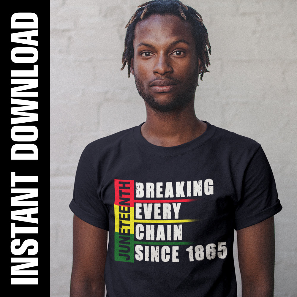 Juneteenth Breaking Every Chain PNG SVG