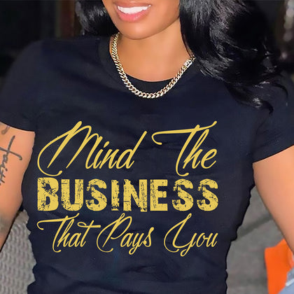 Mind the Business That Pays You PNG SVG