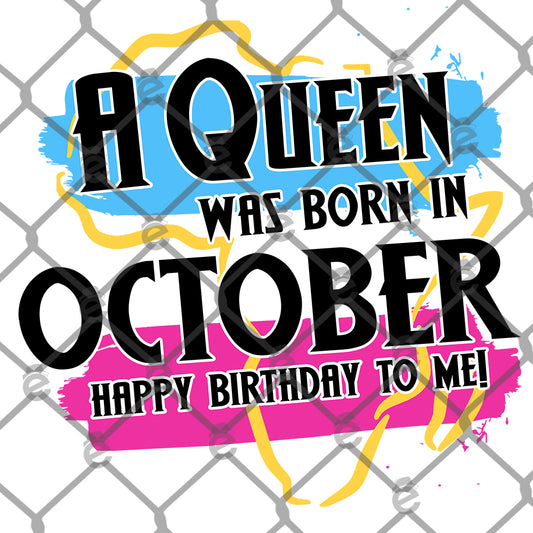 A Queen Was Born in October Sublimation Transfer