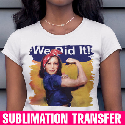We Did It Sublimation Transfer - stroke