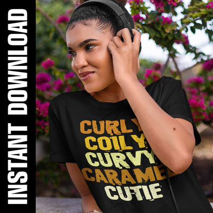 Curly Coily Curvy Caramel Cutie PNG SVG