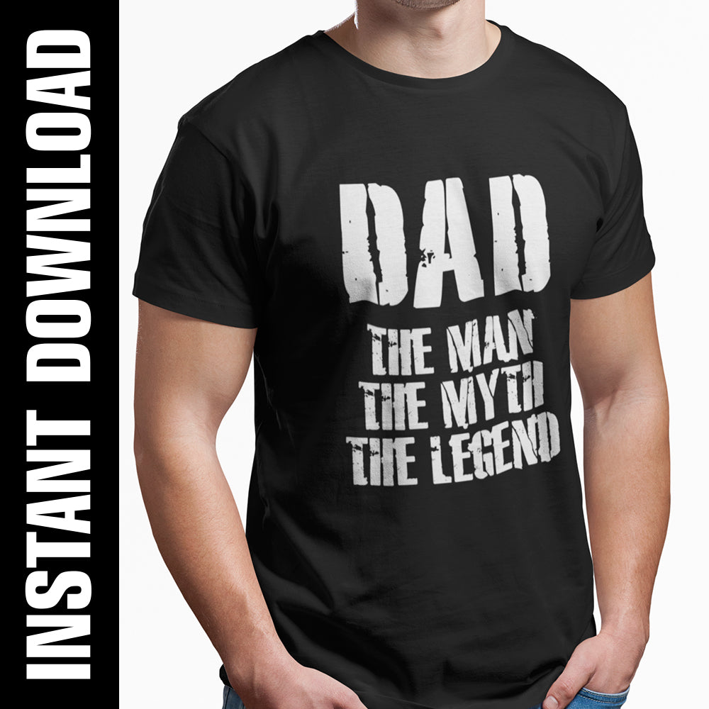 Dad The Man The Myth The Legend PNG SVG – eBoss 247