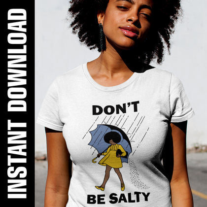 Don't Be Salty Afro PNG SVG