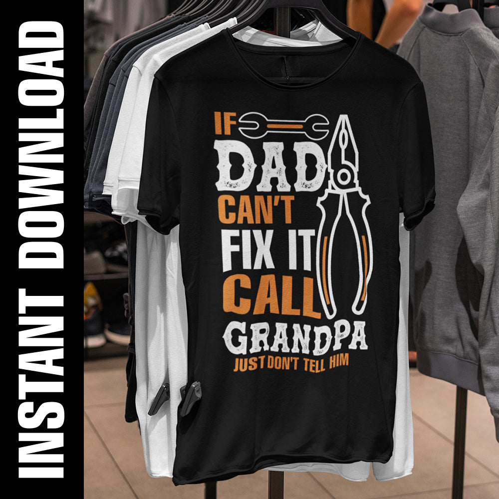 If Dad Can't Fix It Call Grandpa PNG SVG