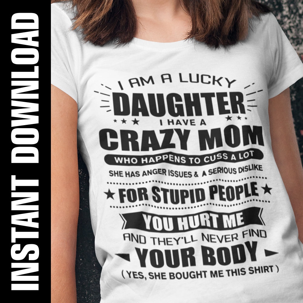 Lucky Daughter Crazy Mom PNG SVG