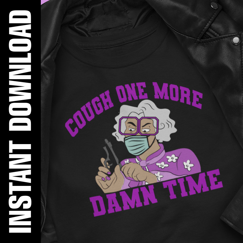 Madea Cough One More Time PNG SVG