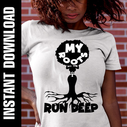 My Roots Run Deep Afro PNG SVG