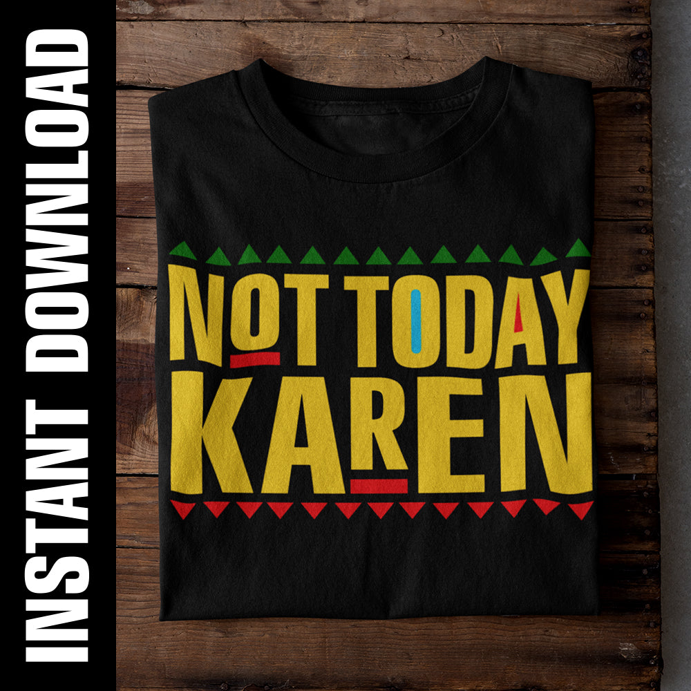 Not Today Karen PNG SVG