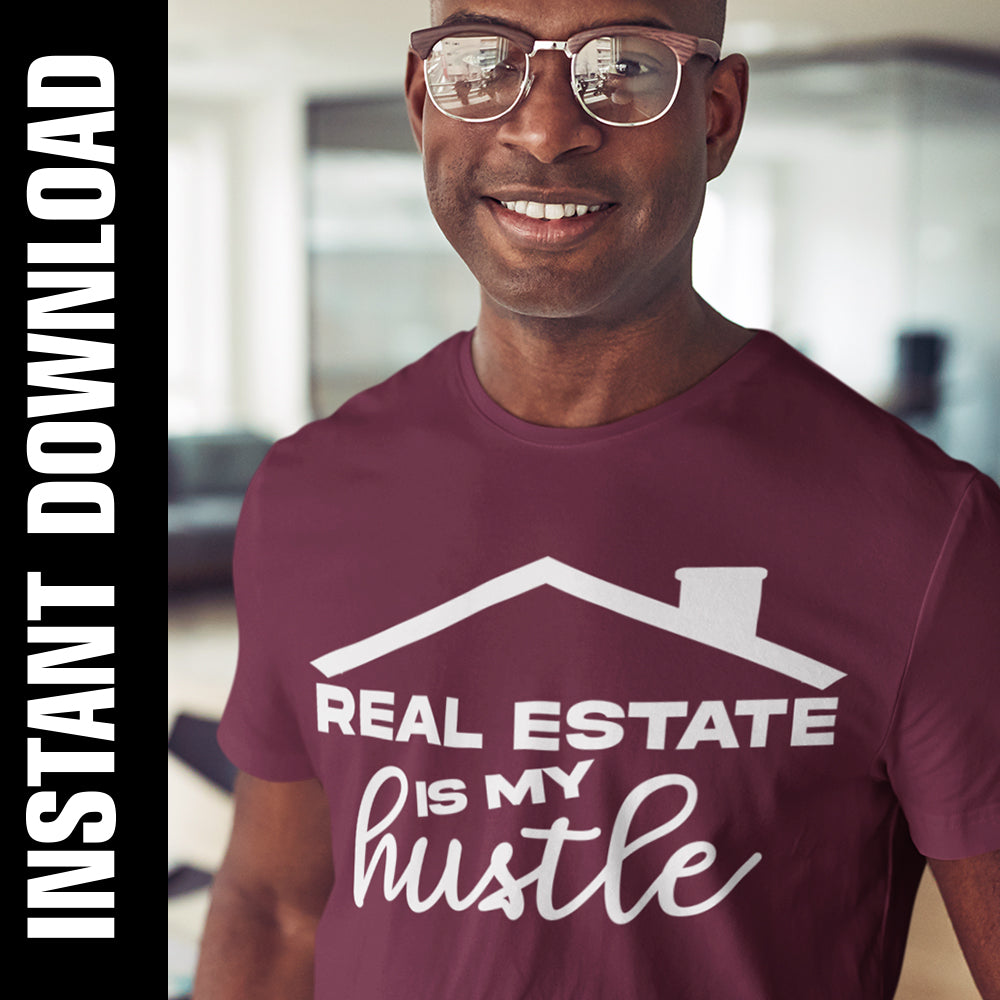 Real Estate is My Hustle PNG SVG