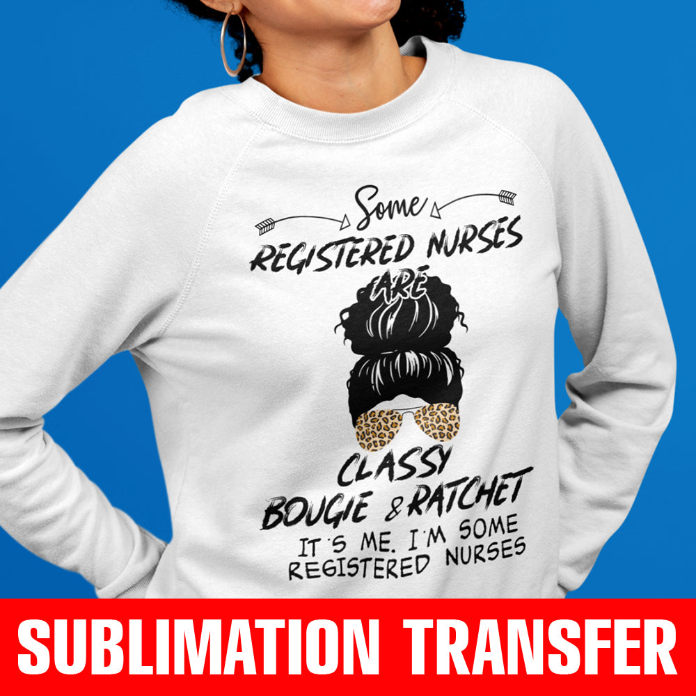 Some Registered Nurses Sublimation Transfer
