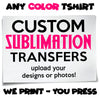 Custom Sublimation TShirt Transfer